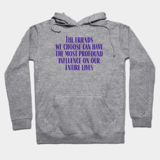 The Friends We Choose Hoodie